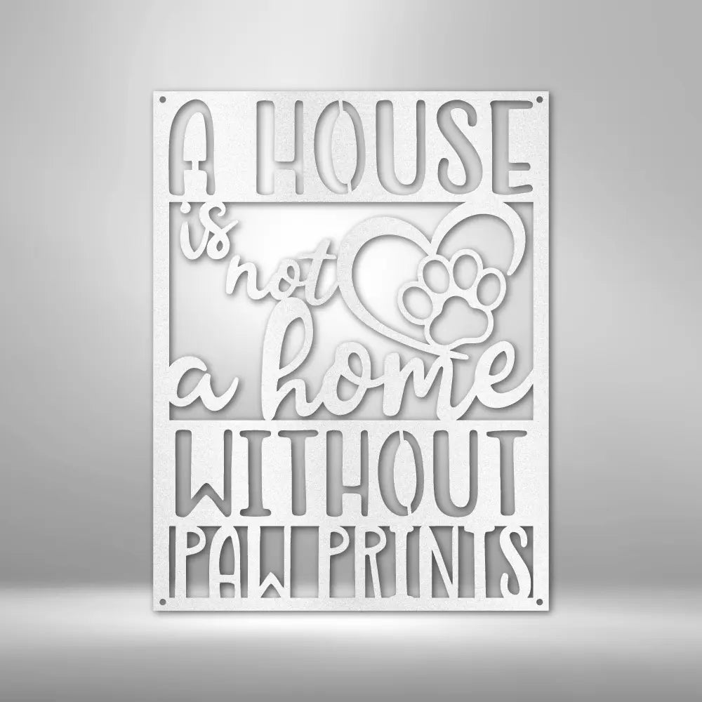 Home with Paw Prints - Steel Sign - USA Metal Signs