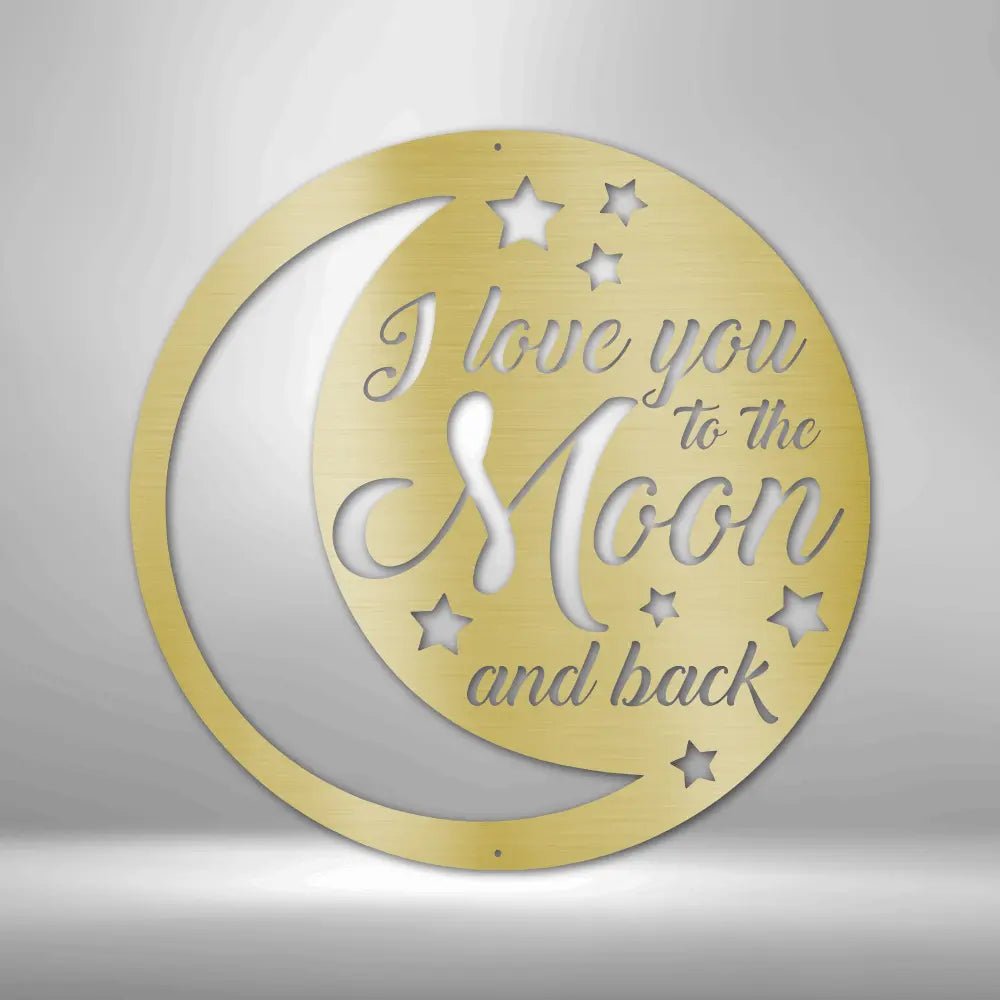 To the Moon and Back - Steel Sign - USA Metal Signs