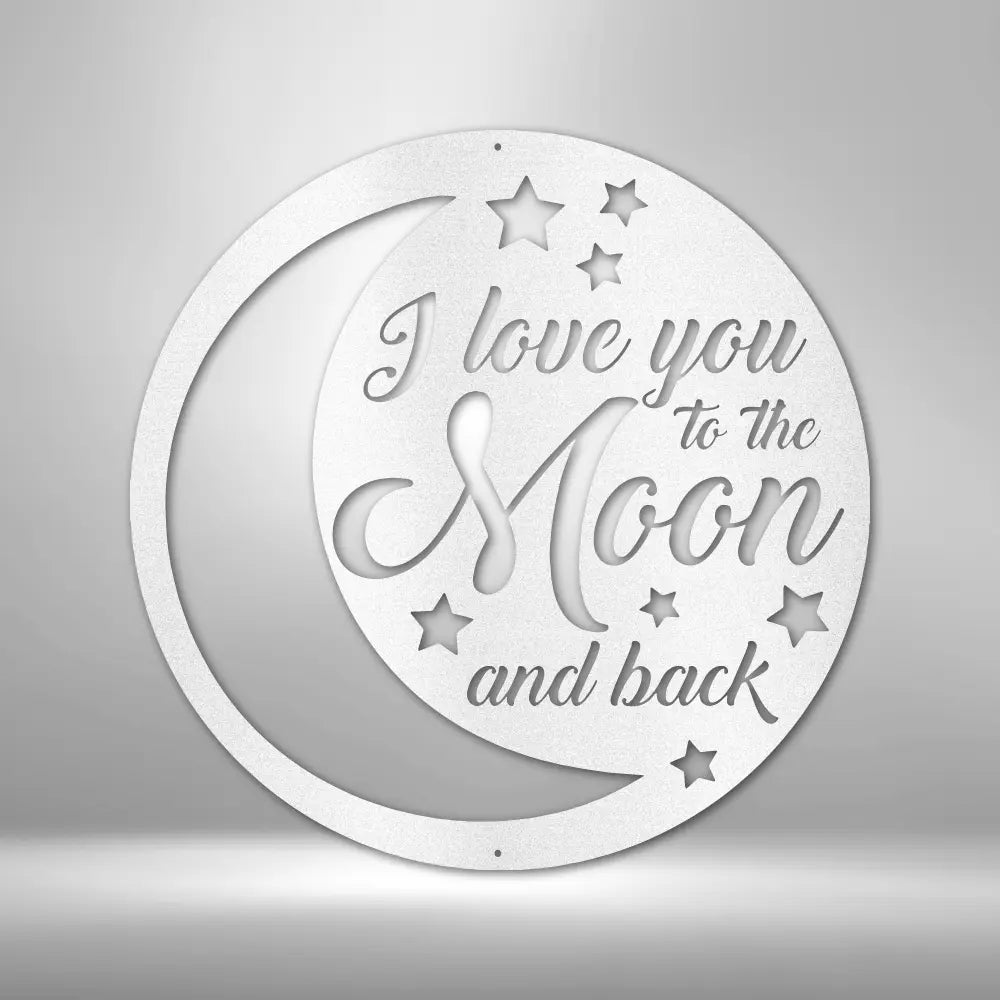 To the Moon and Back - Steel Sign - USA Metal Signs