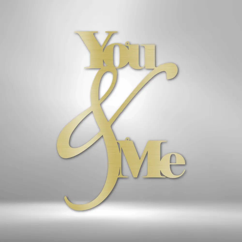 You and Me Quote - Steel Sign - USA Metal Signs