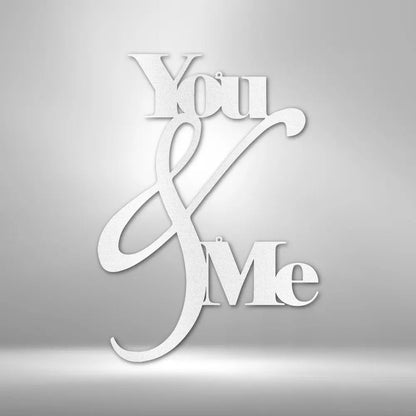 You and Me Quote - Steel Sign - USA Metal Signs