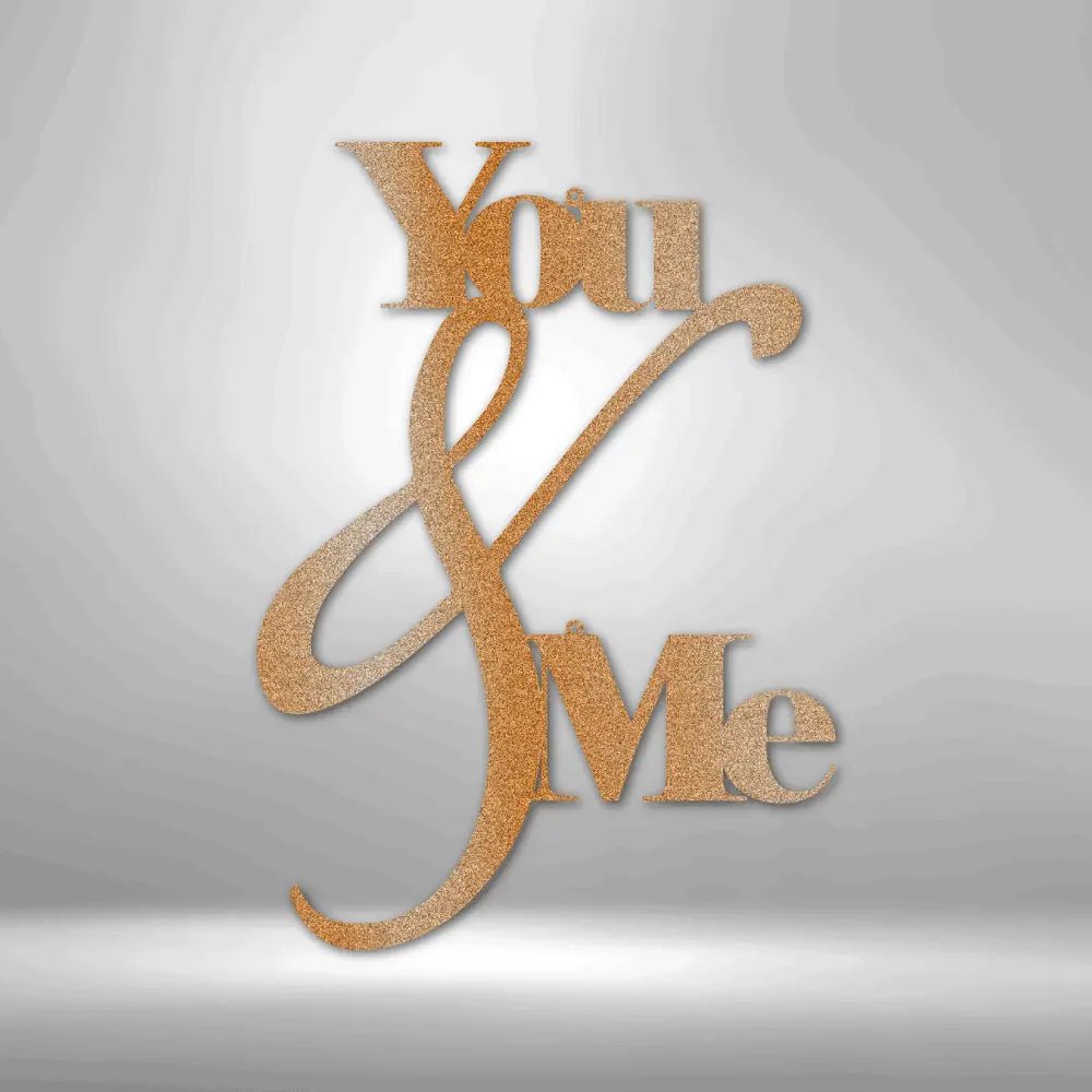 You and Me Quote - Steel Sign - USA Metal Signs