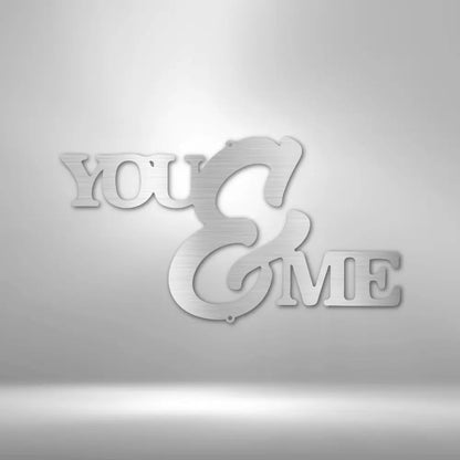 You and Me Script - Steel Sign - USA Metal Signs