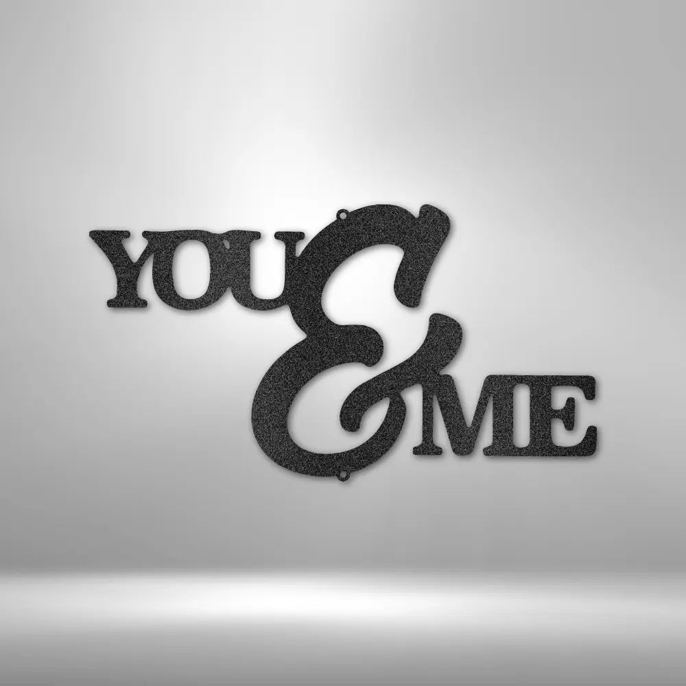 You and Me Script - Steel Sign - USA Metal Signs