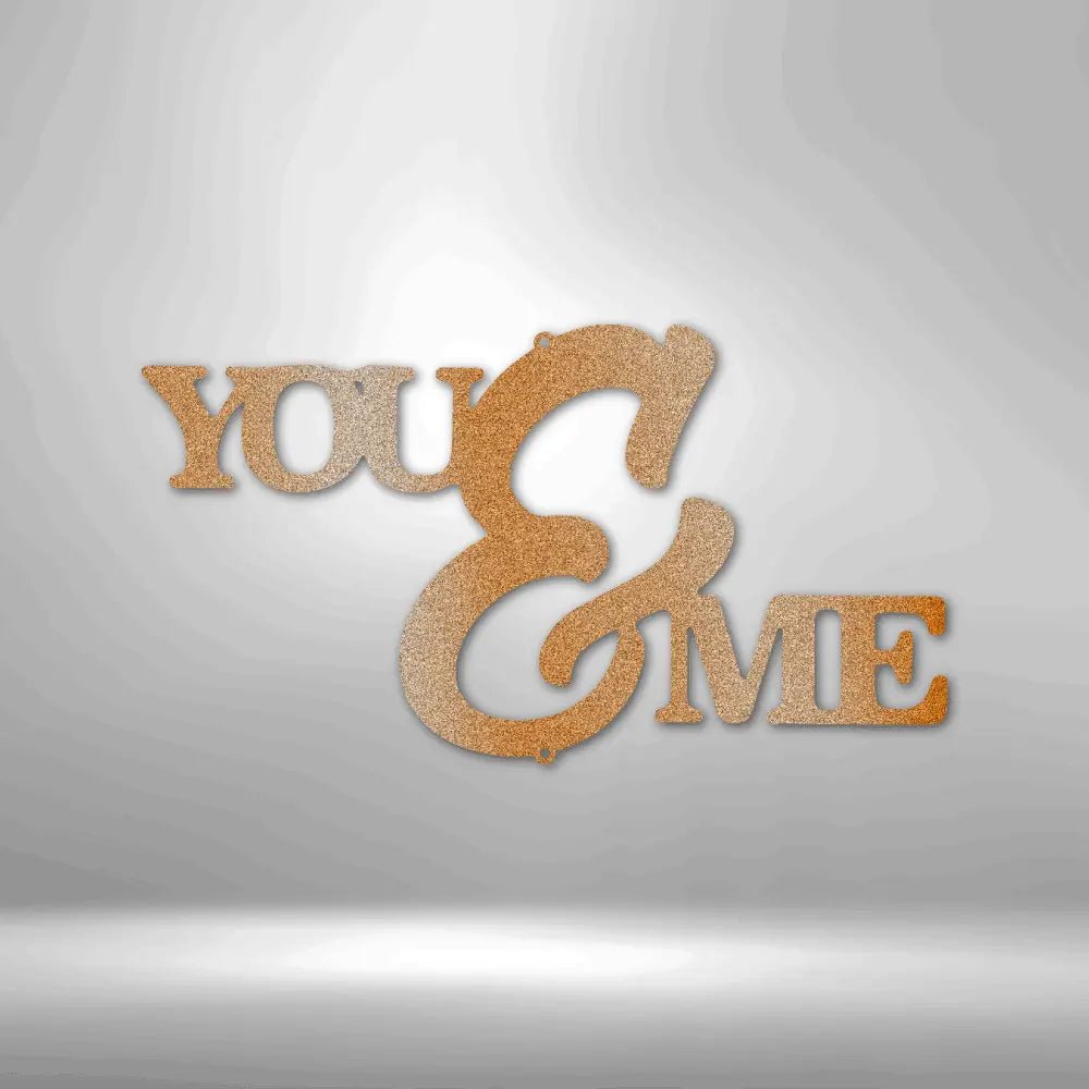 You and Me Script - Steel Sign - USA Metal Signs